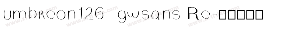 umbreon126_gwsans Re字体转换